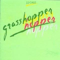 JJ Cale : Grasshopper